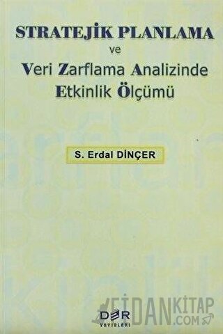 Stratejik Planlama ve Veri Zarflama Analizinde Etkinlik Ölçümü Hüseyin