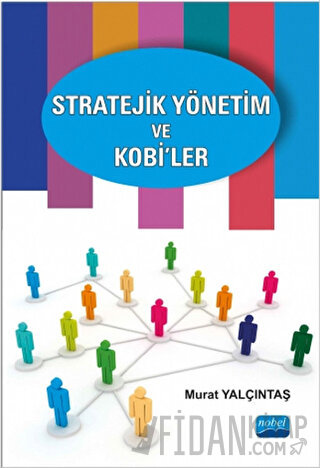 Stratejik Yönetim ve Kobi’ler Murat Yalçıntaş