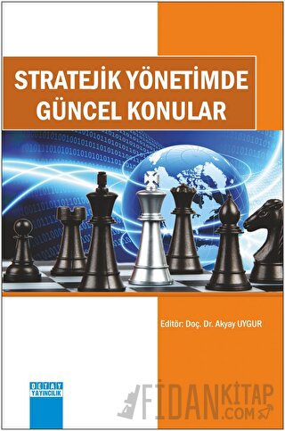 Stratejik Yönetimde Güncel Konular Akyay Uygur