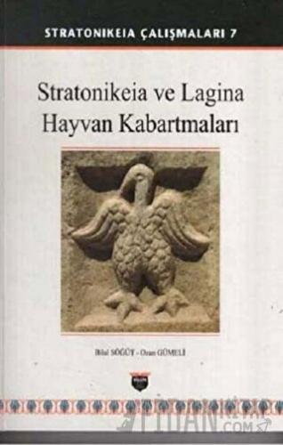 Stratonikeia ve Lagina Hayvan Kabartmaları (Ciltli) Bilal Söğüt