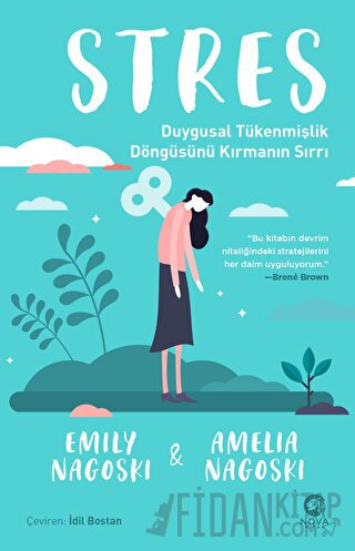 Stres: Duygusal Tükenmişlik Döngüsünü Kırmanın Sırrı Amelia Nagoski