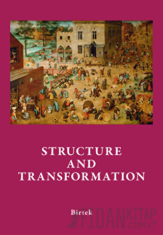 Structure and Transformation Faruk Birtek