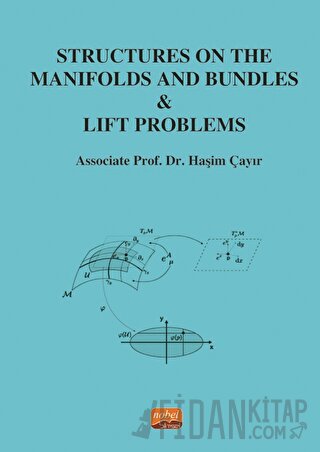 Structures on the Manifolds and Bundles - Lift Problems Haşim Çayır