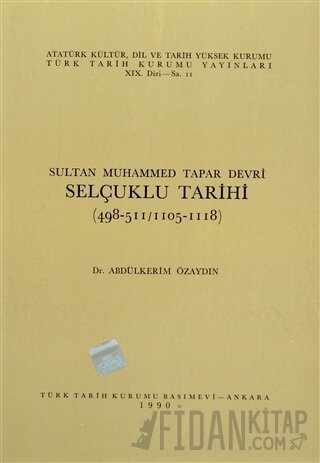 Sultan Muhammed Tapar Devri Selçuklu Tarihi Abdülkerim Özaydın