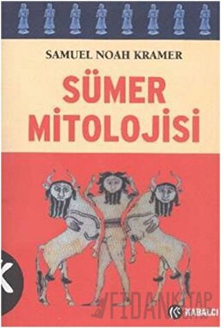 Sümer Mitolojisi Samuel Noah Kramer