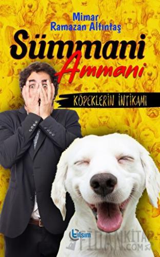 Sümmani Ammani - Köpeklerin İntikamı Mimar Ramazan Altıntaş