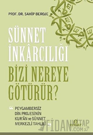 Sünnet İnkarcılığı Bizi Nereye Götürür? Sahip Beroje