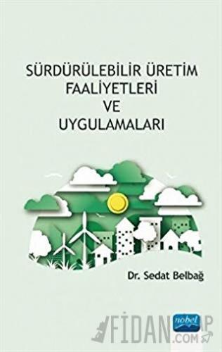 Sürdürülebilir Üretim Faaliyetleri ve Uygulamaları Sedat Belbağ