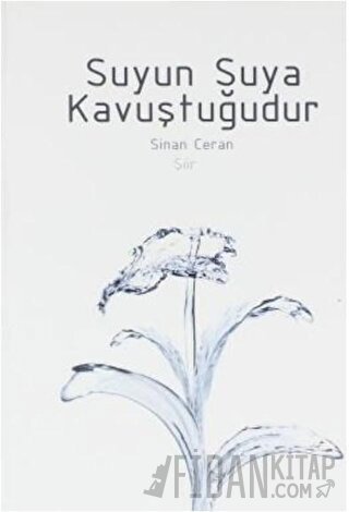 Suyun Suya Kavuştuğudur Sinan Ceran