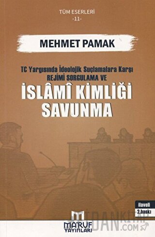 T.C. Yargısında İdeolojik Suçlamalara Karşı Rejimi Sorgulama ve İslami