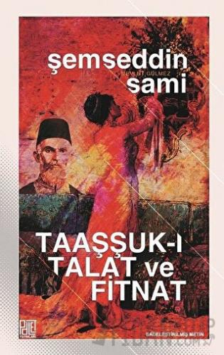 Taaşşuk-ı Talat ve Fitnat (Sadeleştirilmiş Metin) Şemseddin Sami