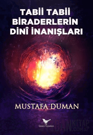 Tabii Tabii Biraderlerin Dini İnanışları Mustafa Duman