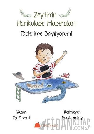 Tabletime Bayılıyorum! - Zeytin’in Harikulade Maceraları Işıl Erverdi