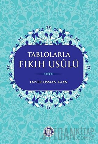 Tablolarla Fıkıh Usulü Enver Osman Kaan