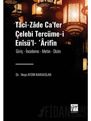 Taci-zade Ca'fer Çelebi Tercüme-i Enisü'l- Arifin Neşe Aydın Karaaslan