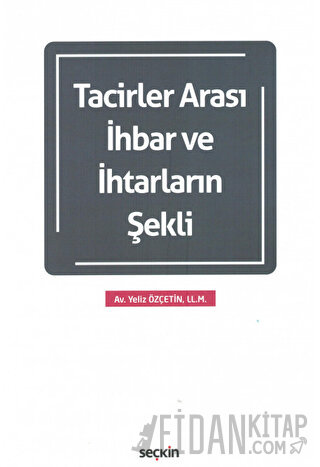 Tacirler Arası İhbar ve İhtarların Şekli Yeliz Özçetin