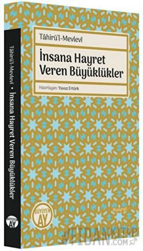 Tahirü’l-Mevlevi İnsana Hayret Veren Büyüklükler Yavuz Ertürk