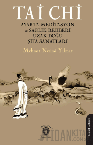 Tai Chi Ayakta Meditasyon ve Sağlık Rehberi Uzak Doğu Şifa Sanatları M