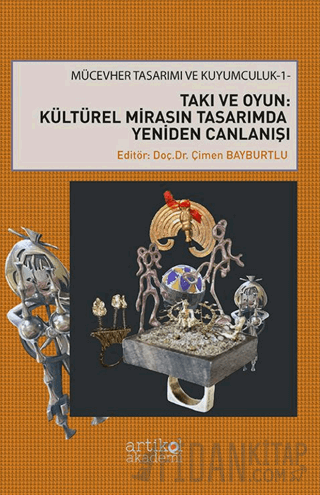 Takı ve Oyun: Kültürel Mirasın Tasarımda Yeniden Canlanışı Kolektif