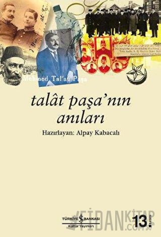 Talat Paşa’nın Anıları Alpay Kabacalı