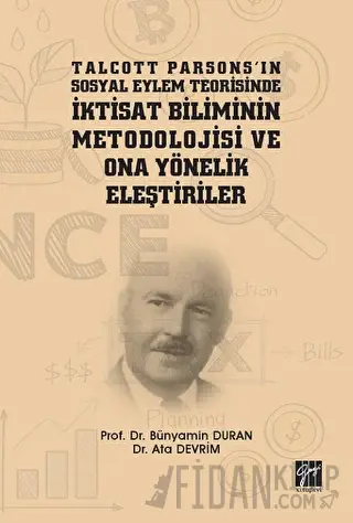 Talcott Parsons'ın Sosyal Eylem Teorisinde İktisat Biliminin Metodoloj