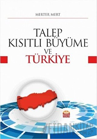 Talep Kısıtlı Büyüme ve Türkiye Merter Mert