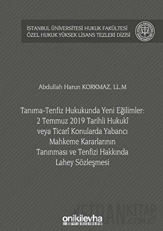 Tanıma-Tenfiz Hukukunda Yeni Eğilimler: 2 Temmuz 2019 Tarihli Hukuki v