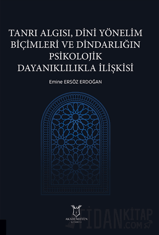 Tanrı Algısı, Dini Yönelim Biçimleri ve Dindarlığın Psikolojik Dayanık