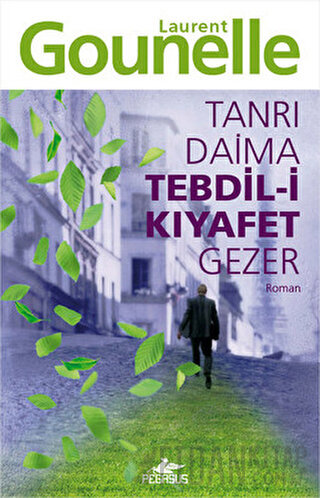 Tanrı Daima Tebdil-i Kıyafet Gezer Laurent Gounelle