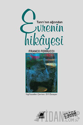 Tanrı’nın Ağzından Evrenin Hikayesi Franco Ferrucci