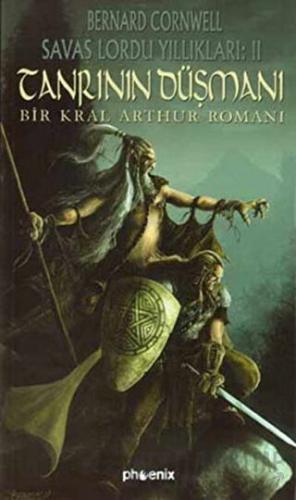 Tanrı’nın Düşmanı - Savaş Lordu Yıllıkları: 2 Bernard Cornwell