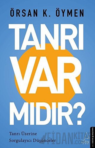 Tanrı Var Mıdır? Örsan K. Öymen