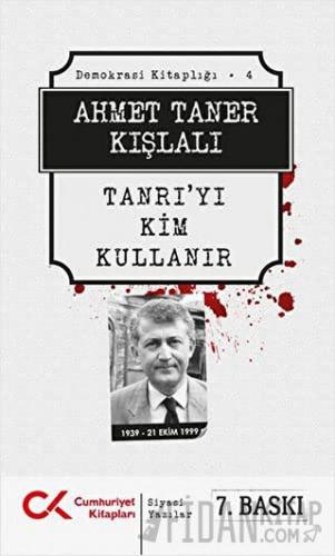 Tanrı’yı Kim Kullanır Ahmet Taner Kışlalı