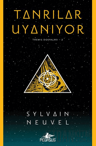 Tanrılar Uyanıyor (Themis Dosyaları – 2) Sylvain Neuvel