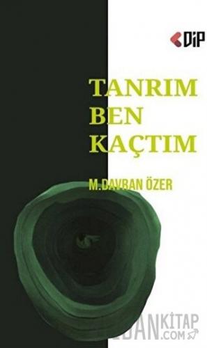 Tanrım Ben Kaçtım M. Davran Özer