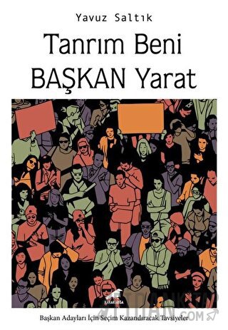 Tanrım Beni Başkan Yarat Yavuz Saltık