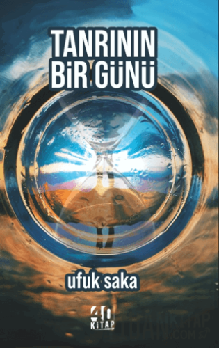 Tanrının Bir Günü Ufuk Saka