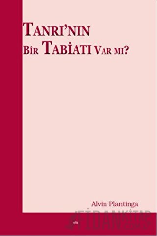 Tanrı'nın Bir Tabiatı Var mı? Alvin Plantinga