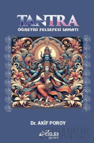 Tantra - Öğretisi, Felsefesi, Sanatı Akif Poroy