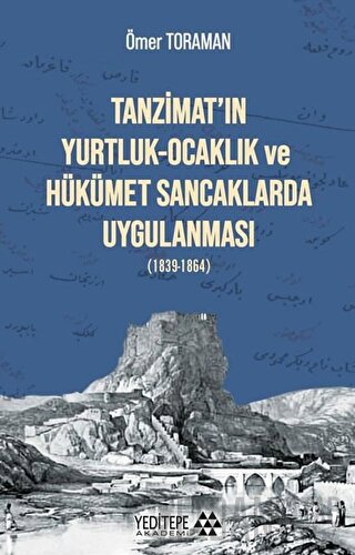 Tanzimat’ın Yurtluk-Ocaklık ve Hükümet Sancaklarda Uygulanması Ömer To