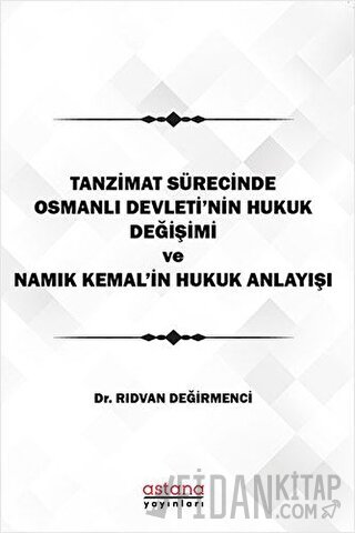 Tanzimat Sürecinde Osmanlı Devleti'nin hukuk Değişimi Namık Kemal'in H