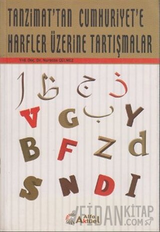 Tanzimat’tan Cumhuriyet’e Harfler Üzerine Tartışmalar Nurettin Gülmez