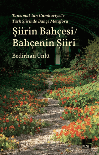 Tanzimat’tan Cumhuriyet’e Türk Şiirinde Bahçe Metaforu Şiirin Bahçesi 