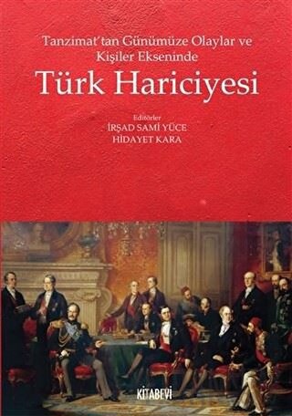 Tanzimat’tan Günümüze Olaylar ve Kişiler Ekseninde Türk Hariciyesi Hid