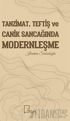 Tanzimat, Teftiş ve Canik Sancağında Modernleşme İbrahim Serbestoğlu