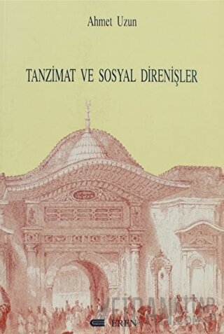 Tanzimat ve Sosyal Direnişler Ahmet Uzun