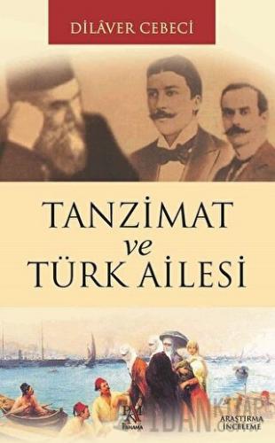 Tanzimat ve Türk Ailesi Dilaver Cebeci