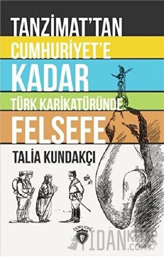 Tanzimat'tan Cumhuriyet'e Kadar Türk Karikatüründe Felsefe Talia Kunda