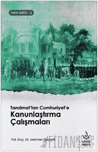 Tanzimat'tan Cumhuriyet'e Kanunlaştırma Çalışmaları Mehmet Gayretli