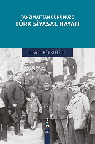 Tanzimat'tan Günümüze Türk Siyasal Hayatı Levent Börklüoğlu